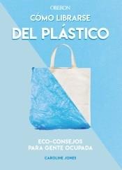 Cómo librarse del plástico "Eco-consejos para gente ocupada"