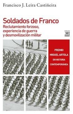 Soldados de Franco "Reclutamiento forzoso, experiencia de guerra y desmovilización militar "