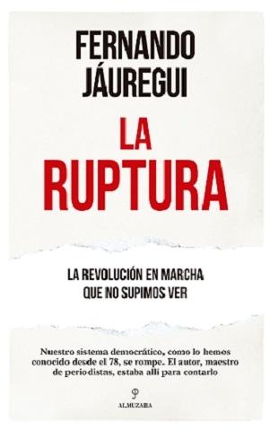 La ruptura "La revolución en marcha que no supimos ver"