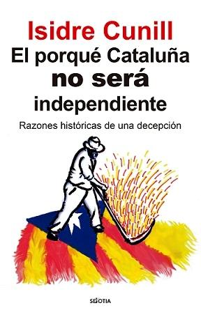 El porqué Cataluña no será independiente