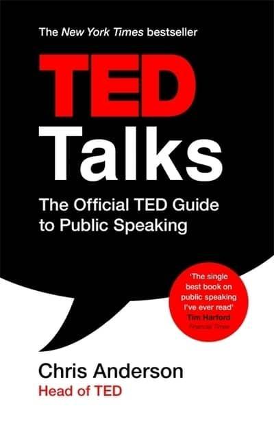 TED Talks "The Official TED Guide to Public Speaking"