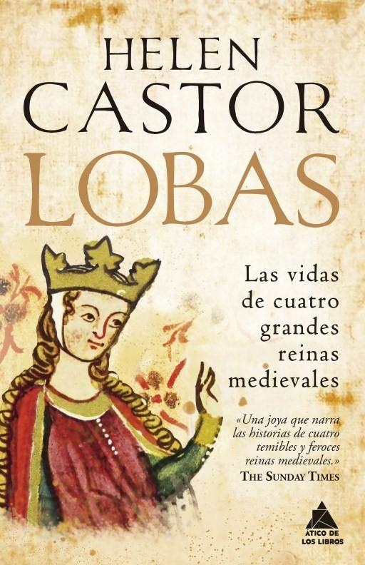 Lobas "Las vidas de cuatro grandes reinas medievales"