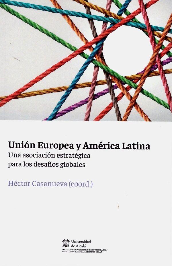 Unión Europea y América Latina "Una asociación estratégica para los desafíos globales"