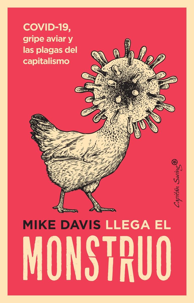 Llega el mostruo "COVID-19, gripe aviar y las plagas del capitalismo"