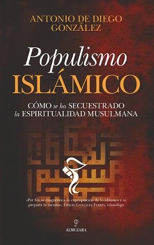 Populismo islámico "Cómo se ha secuestrado la espiritualidad musulmana"