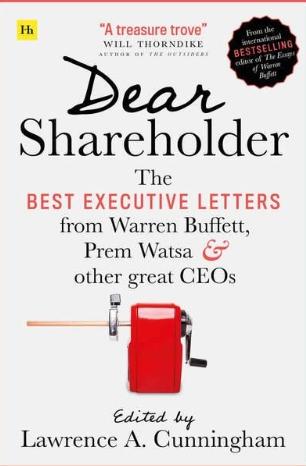 Dear Shareholder "The best executive letters from Warren Buffett, Prem Watsa and other great CEOs"