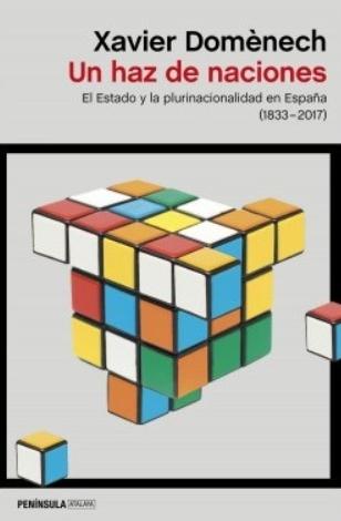 Un haz de naciones "El Estado y la plurinacionalidad en España (1830-2017)"