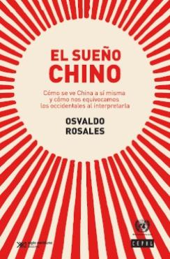 El sueño chino "Cómo se ve China a sí misma y cómo nos equivocamos los occidentales al interpretarla"