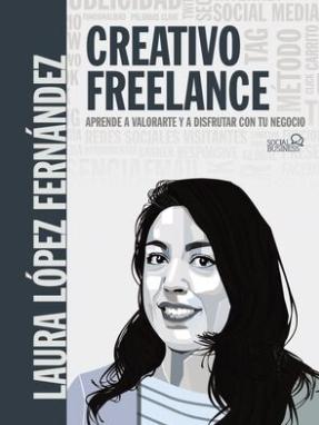 Creativo Freelance "Aprende a valorarte y a disfrutar con tu negocio"