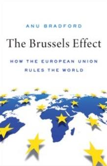 The Brussels Effect "How the European Union Rules the World"
