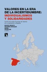 Valores en la era de la incertidumbre: individualismos y solidaridades "Quinta Encuesta Europea de Valores en su aplicación a España"