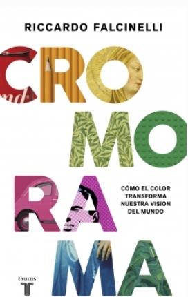 Cromorama "Cómo el color transforma nuestra visión del mundo"