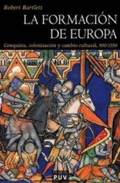 La fomación de Europa "Conquista, colonización y cambio cultural 950-1350"