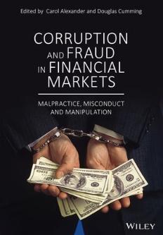 Corruption and Fraud in Financial Markets "Malpractice, Misconduct and Manipulation"