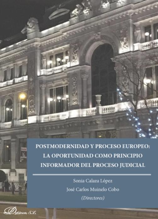 Postmodernidad y proceso europeo: la oportunidad como principio informador del proceso judicial