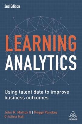 Learning Analytics "Using Talent Data to Improve Business Outcomes"