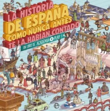 La Historia de España como nunca antes te la habían contado "Un libro de Academia Play"