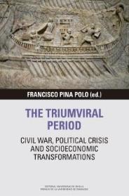 The Triumviral Period "Civil War, Political Crisis and Socioeconomic Transformations"