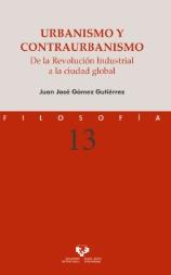 Urbanismo y contraurbanismo "De la Revolución Industrial a la ciudad global"