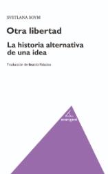 Otra libertad "La historia alternativa de una idea"