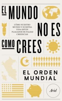 El mundo no es como crees "Cómo nuestro mundo y nuestra vida están plagados de falsas creencias"