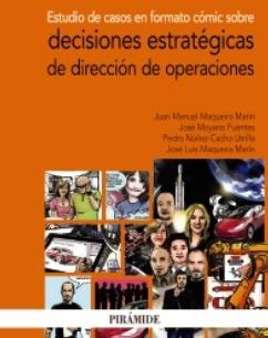 Estudio de casos en formato cómic sobre decisiones estratégicas de dirección de operaciones