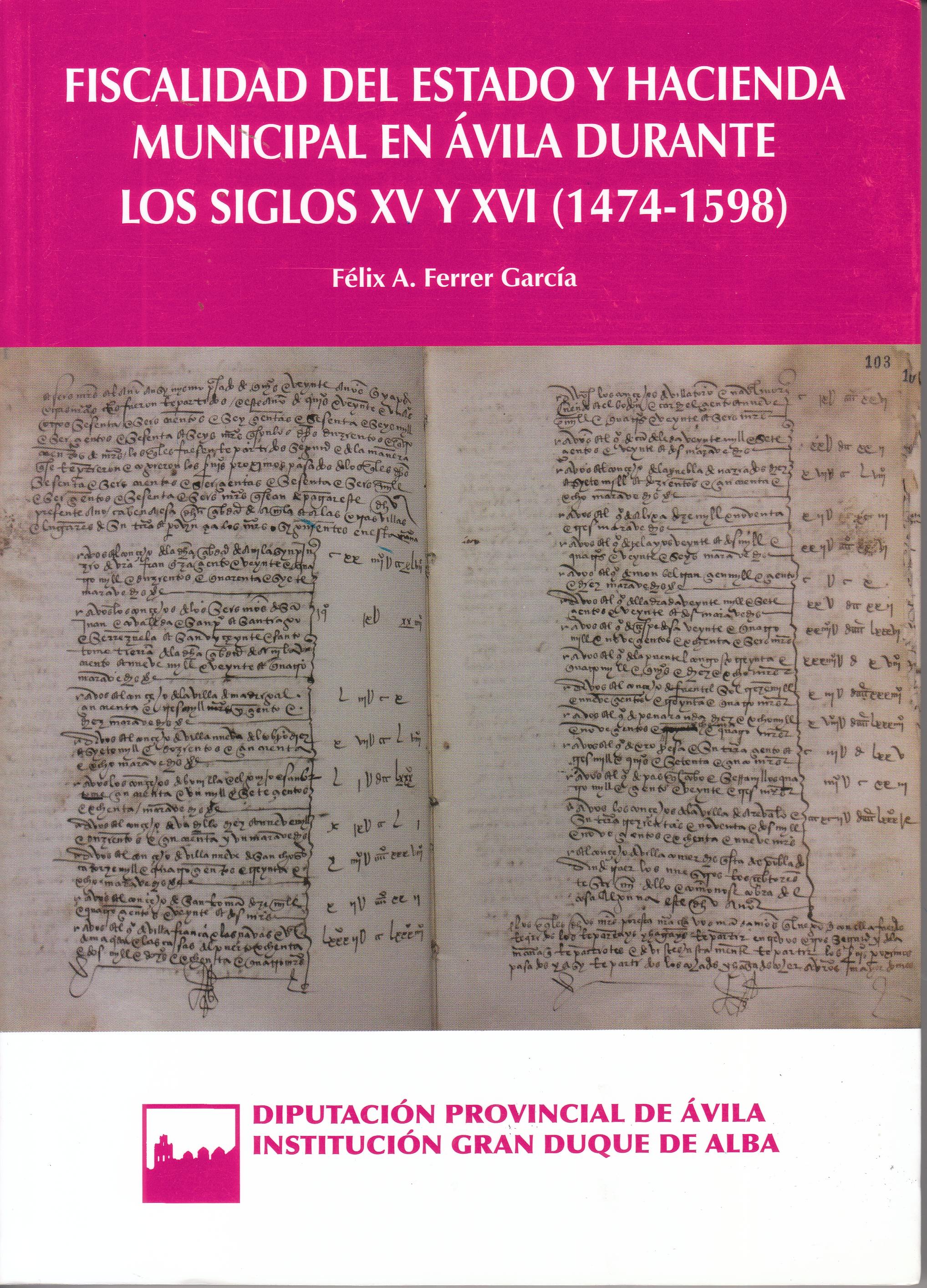 Fiscalidad del Estado y Hacienda municipal en Ávila durante los siglos XV y XVI "1474-1598"