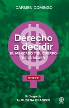 Derecho a decidir "El mercado y el cuerpo de la mujer"