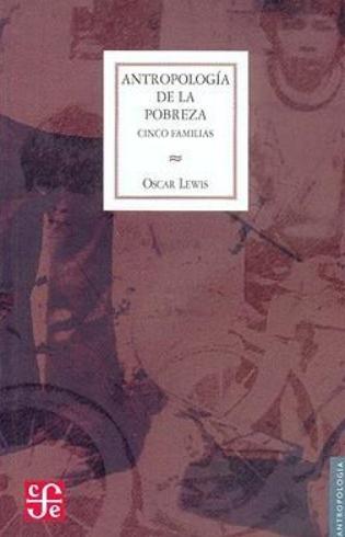 Antropologia de la Pobreza "Cinco Familias". Cinco Familias