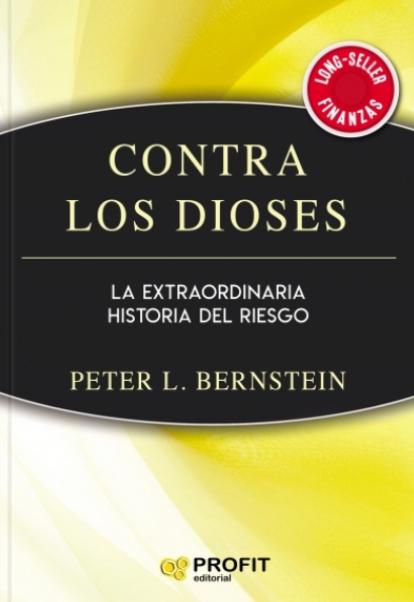 Contra los dioses "La extraordinaria historia del riesgo"