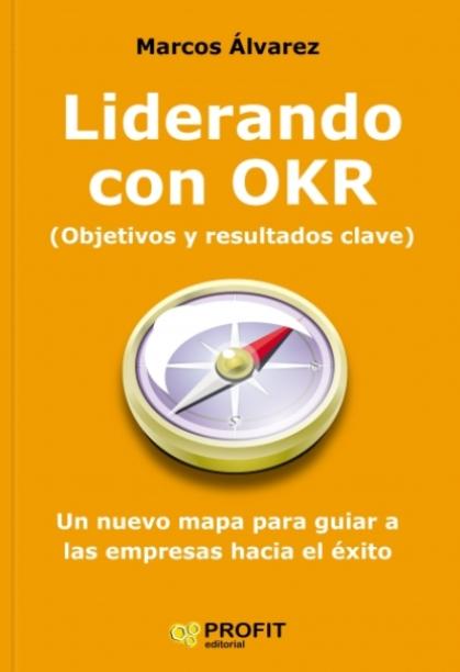 Liderando con OKR "(objetivos y resultados clave)"