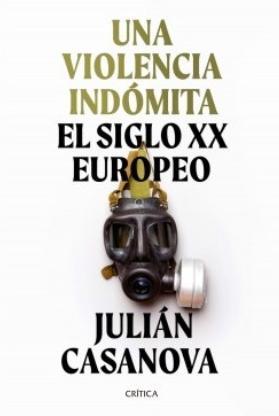 Una violencia indómita "El siglo XX europeo"