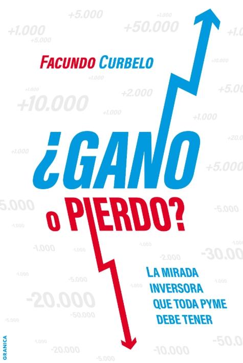 ¿Gano o Pierdo? "La Mirada Inversora Que Toda Pyme Necesita Tener"