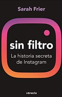 Sin filtro "La historia secreta de Instragram"