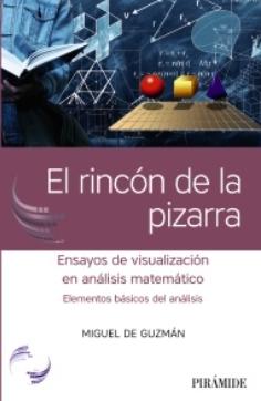 El rincón de la pizarra "Ensayos de visualización en análisis matemático. Elementos básicos del análisis"