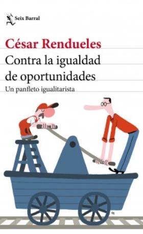 Contra la igualdad de oportunidades "Un panfleto igualitarista"