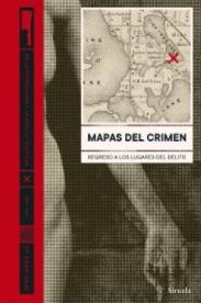 Mapas del crimen "Regreso a los lugares del delito"