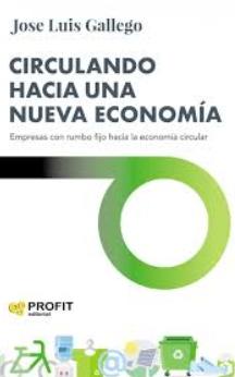 Circulando hacia una nueva economía "Empresas con rumbo fijo hacia la economía circular"