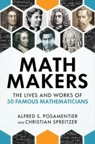 Math Makers "The Lives and Works of 50 Famous Mathematicians"