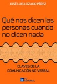 Claves de la comunicación no verbal "Qué nos dicen las personas cuando no dicen nada"