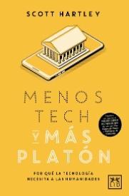 Menos Tech y más Platón "Por qué la tecnología necesita a las humanidades"