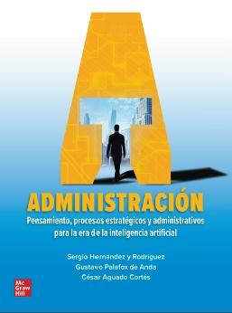 Administración "Pensamiento, procesos estratégicos y administrativos, para la era de la inteligencia artificial"