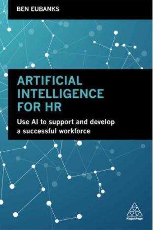 Artificial Intelligence for HR "Use AI to Support and Develop a Successful Workforce"