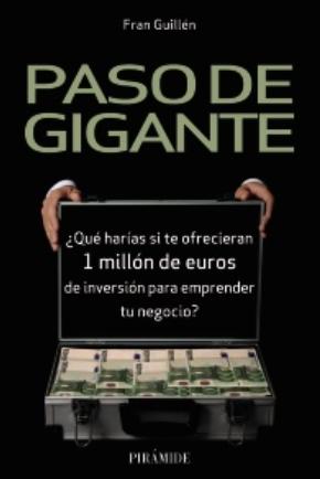 Paso de gigante "¿Qué harías si te ofrecieran 1 millón de euros de inversión para emprender tu negocio?"