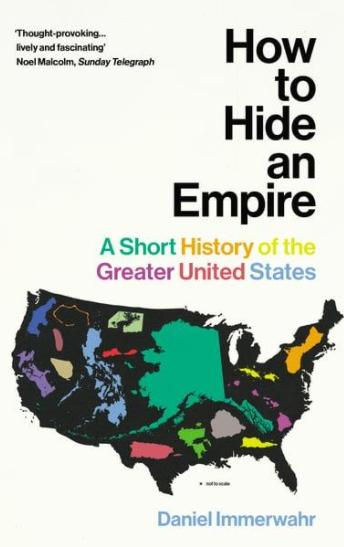 How to Hide an Empire "A Short History of the Greater United States"