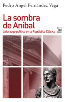 La sombra de Anibal "Liderazgo político en la República Clásica"