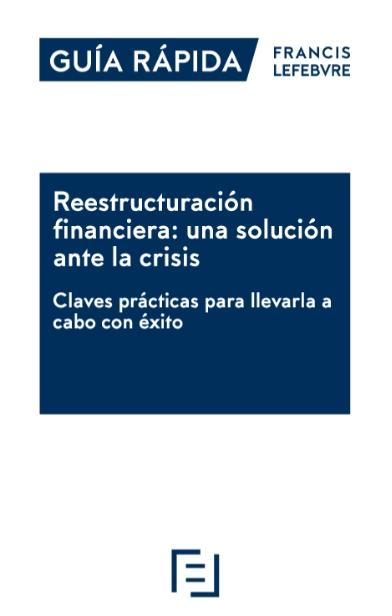 Reestructuración financiera: una solución ante la crisis "Claves prácticas para llevarla a cabo con éxito"