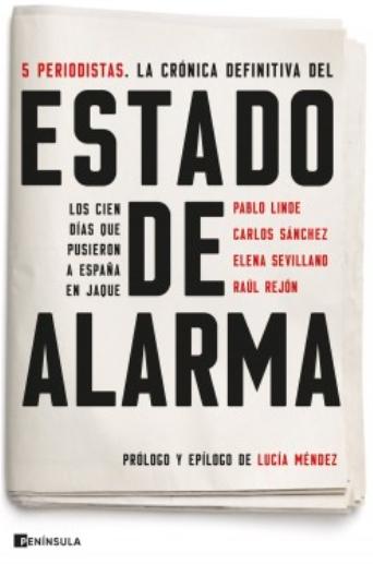 Estado de alarma "Los cien días que pusieron a España en jaque"