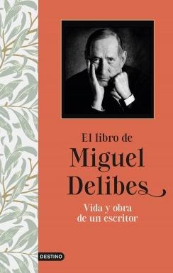 El libro de Miguel Delibes "Vida y obra de un escritor"