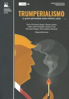 Trumperalismo "La guerra permanente contra América Latina"